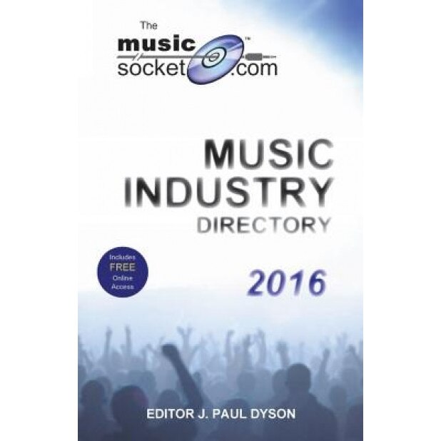 The Musicsocket.com Music Industry Directory 2016, J. Paul Dyson (Author)
