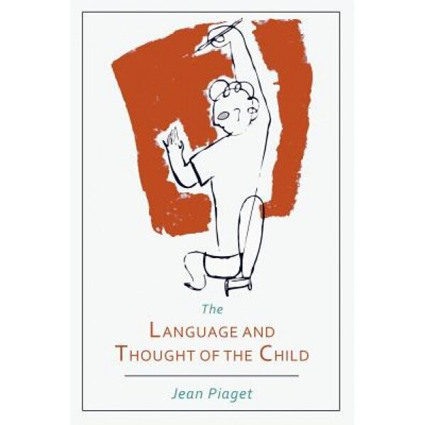 Language and Thought of the Child - Jean, Jean Piaget (Author)