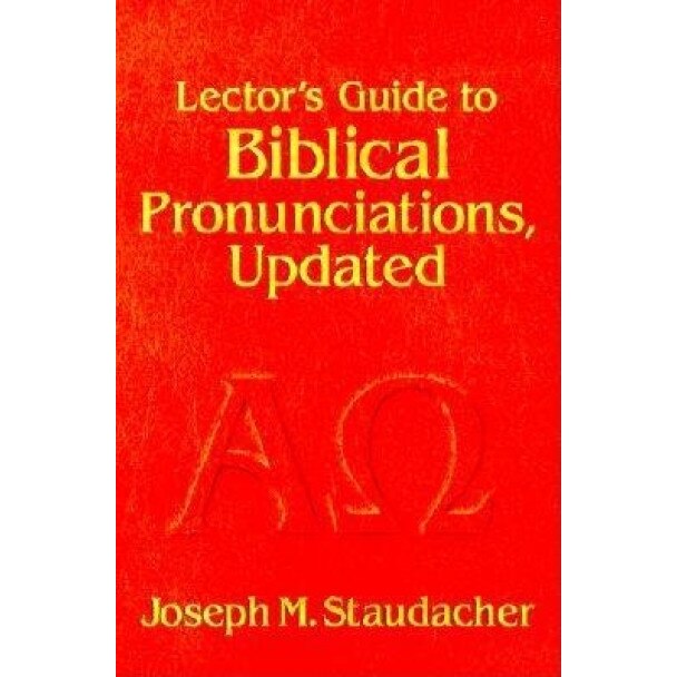 Lector's Guide to Biblical Pronunciations, Joseph M. Staudacher