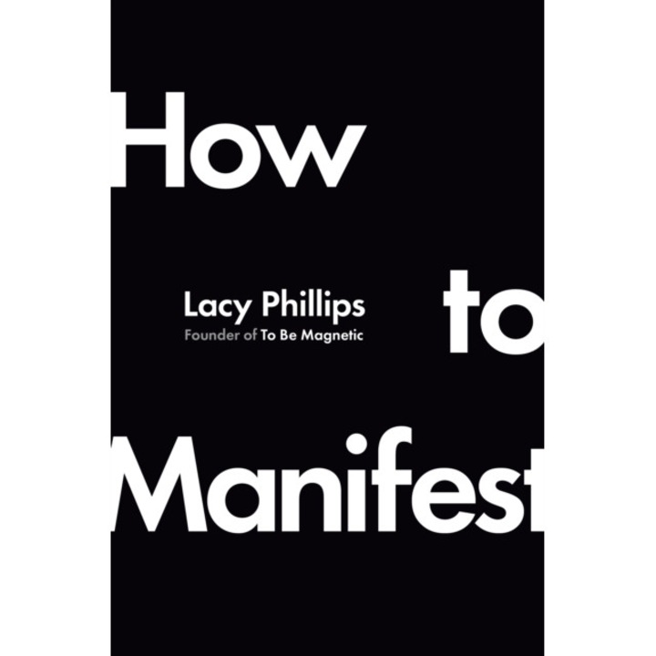 How To Manifest - Lacy Phillips