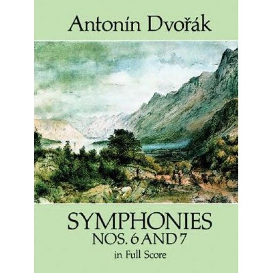 Symphonies Nos. 6 and 7 in Full Score, Antonin Dvorak (Author)