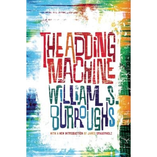 The Adding Machine, William S. Burroughs (Author)