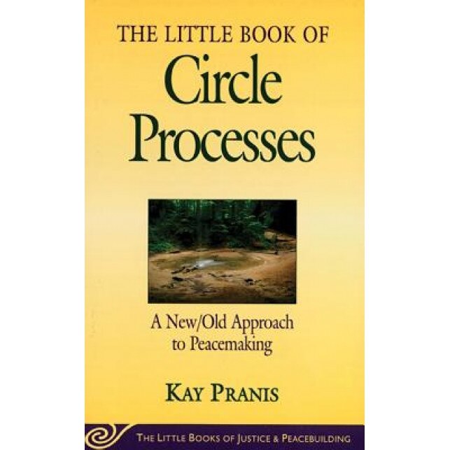 The Little Book of Circle Processes, Kay Pranis, Kay Franis