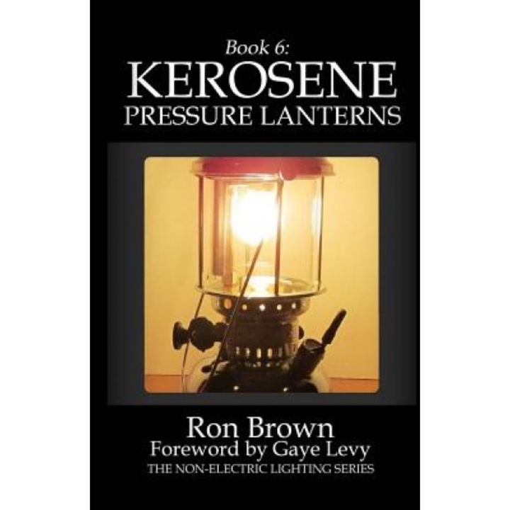 Book 6: Kerosene Pressure Lanterns, Ron Brown (Author)
