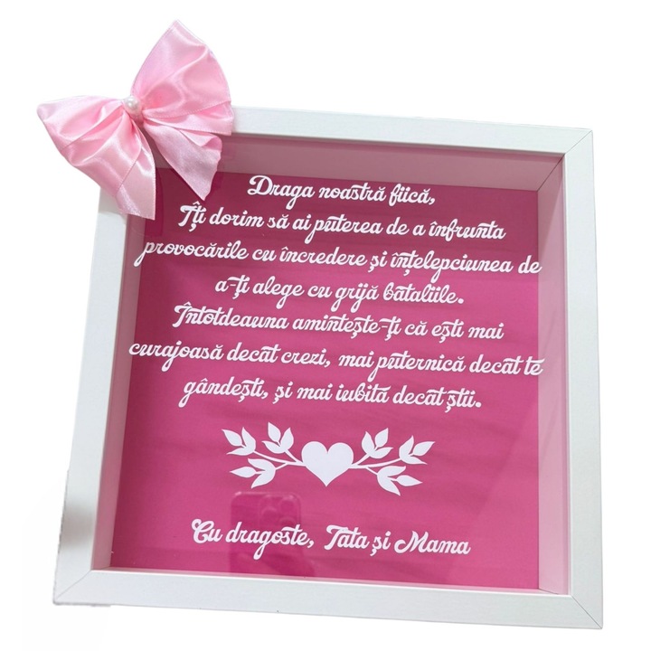 Tablou decorativ personalizat pentru fiica, cu mesaj emotionant, fundita roz, 25x25cm