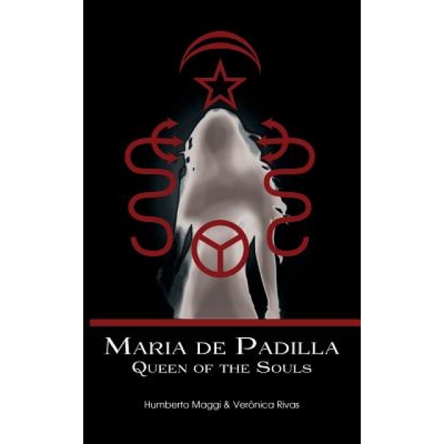 Maria de Padilla: Queen of the Souls - Veronica Rivas (Author)