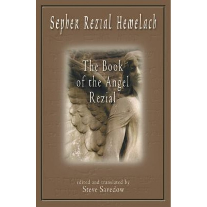 Sepher Rezial Hemelach: The Book of the Angel Rezial,
