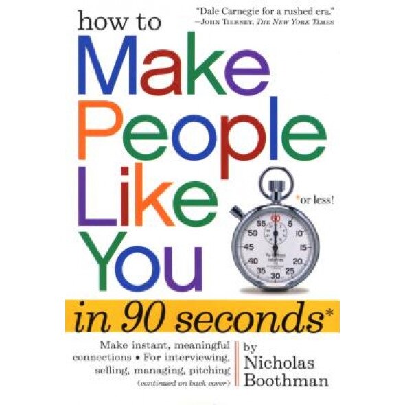 How to Make People Like You in 90 Seconds or Less!, Nicholas Boothman