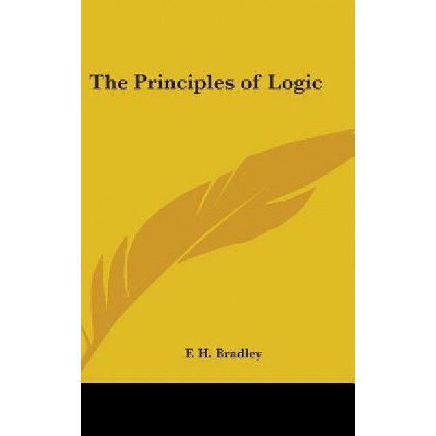 The Principles of Logic, F. H. Bradley (Author)