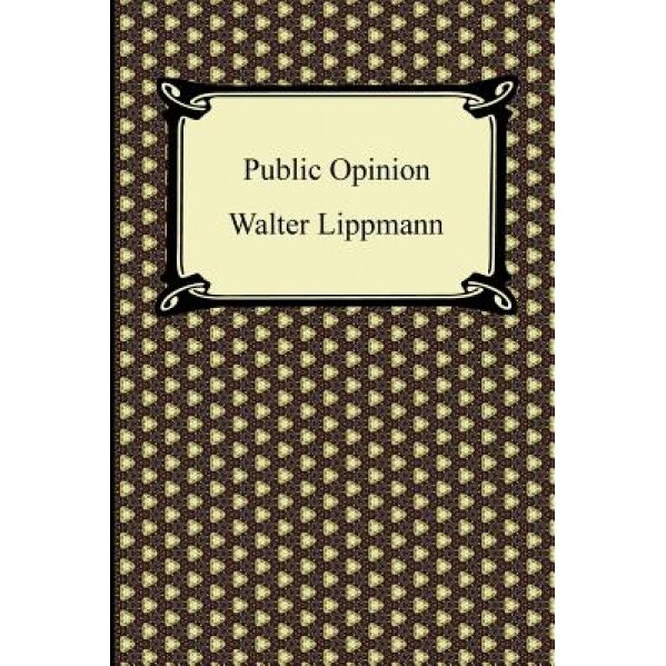 Public Opinion, Walter Lippmann (Author)