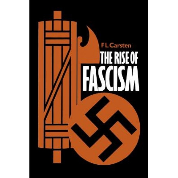 The Rise of Fascism, Second Edition, Francis L. Carsten (Author)