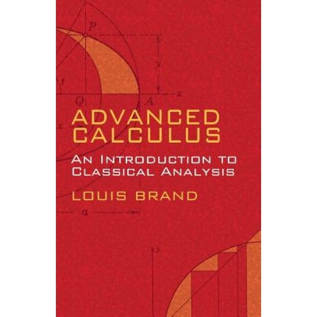 Advanced Calculus: An Introduction to Classical Analysis, Louis Brand (Author)