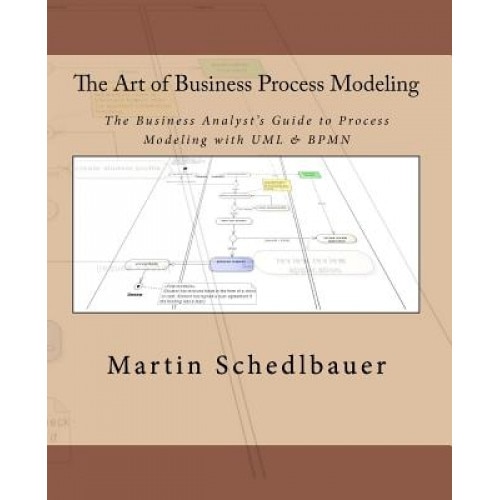The Art of Business Process Modeling, Martin Schedlbauer