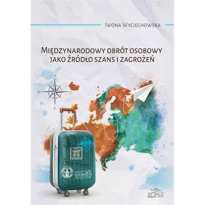 Międzynarodowy obrót osobowy jako źródło szans, Dom Wydawniczy Elipsa, Iwona Wyciechowska, 2022