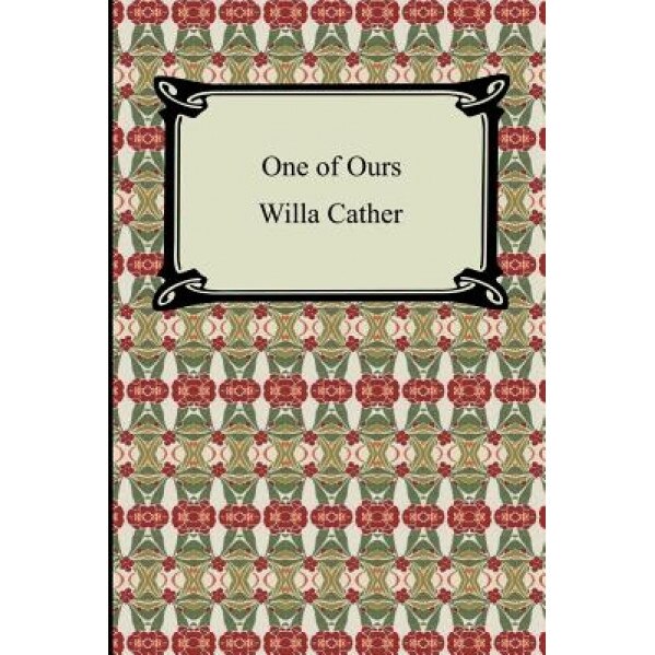 One of Ours, Willa Cather (Author)