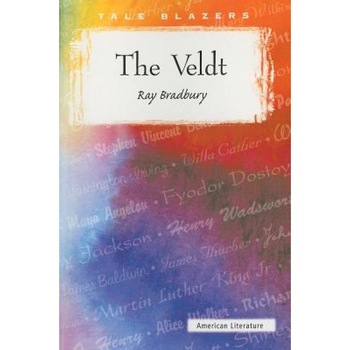 The Veldt, Ray Bradbury The Veldt, Ray Bradbury