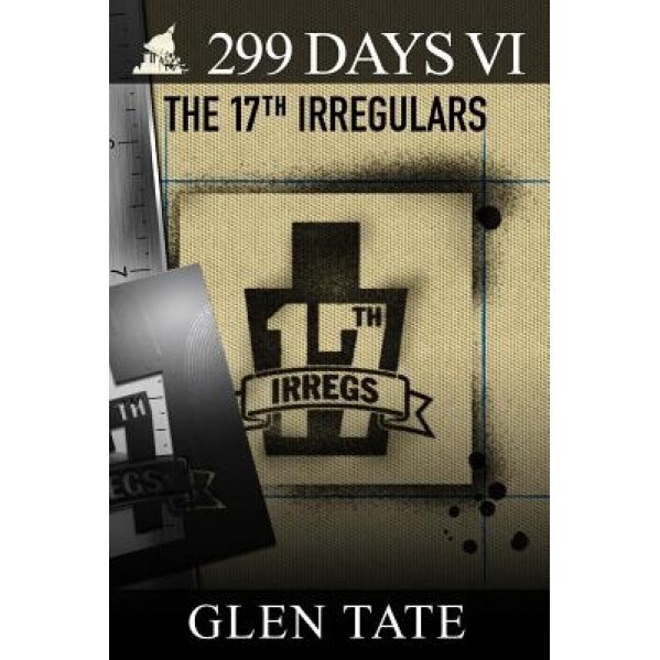 299 Days: The 17th Irregulars, Glen Tate (Author)
