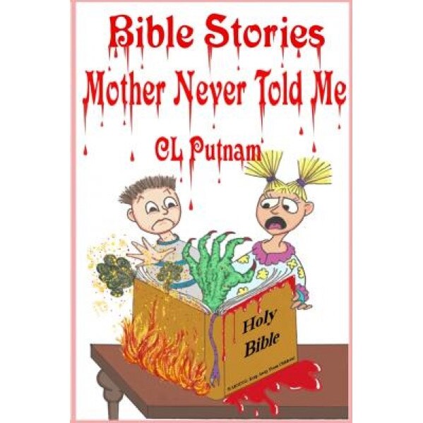 Bible Stories Mother Never Told Me, C. L. Putnam (Author)