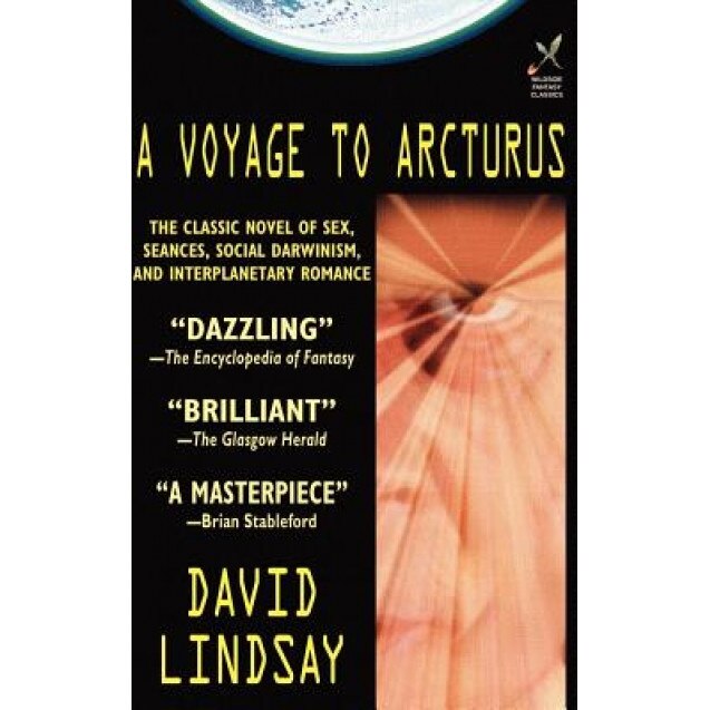 A Voyage to Arcturus, David Lindsay (Author)
