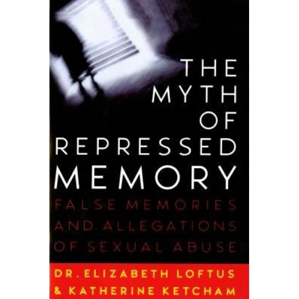 Myth of Repressed Memory - Elizabeth Loftus