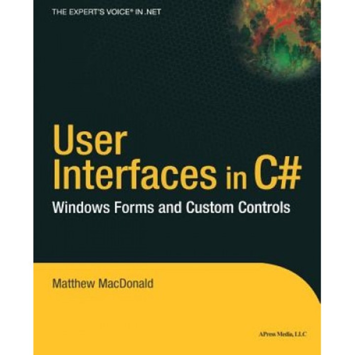 User Interfaces in C#: Windows Forms and Custom Controls - Matthew MacDonald (Author)