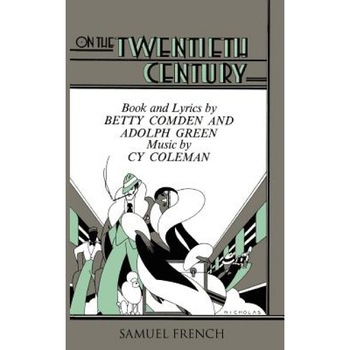 On the Twentieth Century, Betty Comden (Author) On the Twentieth Century, Betty Comden (Author)