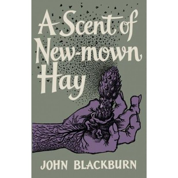 A Scent of New-Mown Hay, John Blackburn (Author)
