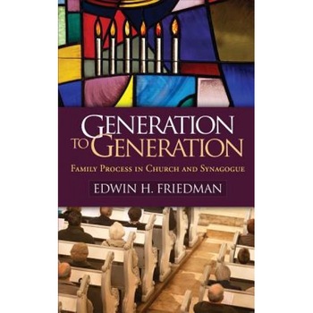 Generation to Generation: Family Process in Church and Synagogue, Edwin H. Friedman (Author) Generation to Generation: Family Process in Church and Synagogue, Edwin H. Friedman (Author)