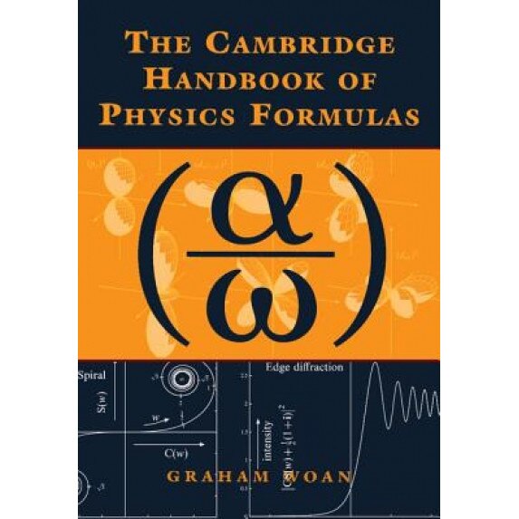 The Cambridge Handbook of Physics Formulas, Graham Woan (Author)