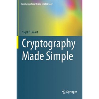 Cryptography Made Simple, Nigel Smart (Author) Cryptography Made Simple, Nigel Smart (Author)