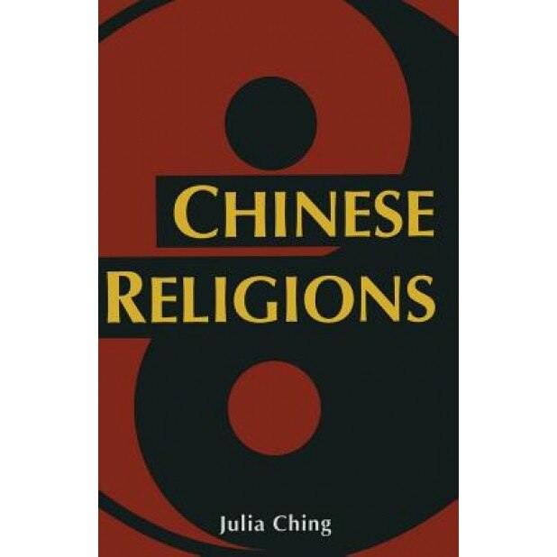 Chinese Religions, Julia Ching (Author)