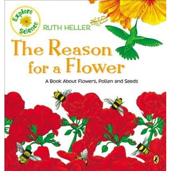 The Reason for a Flower, Ruth Heller The Reason for a Flower, Ruth Heller