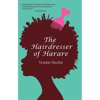 The Hairdresser of Harare, Tendai Huchu (Author) The Hairdresser of Harare, Tendai Huchu (Author)