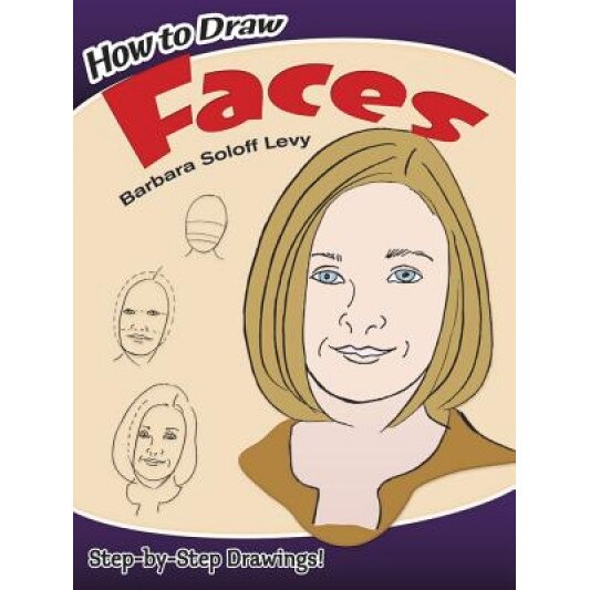 How to Draw Faces, Barbara Soloff Levy