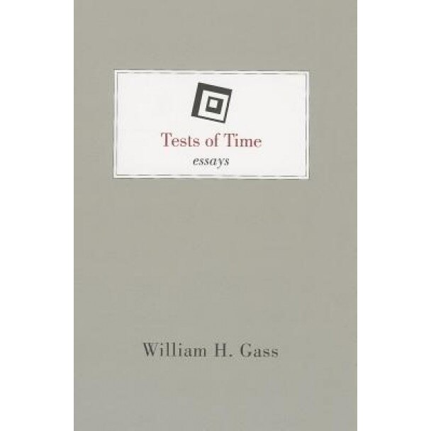 Tests of Time, William H. Gass (Author)