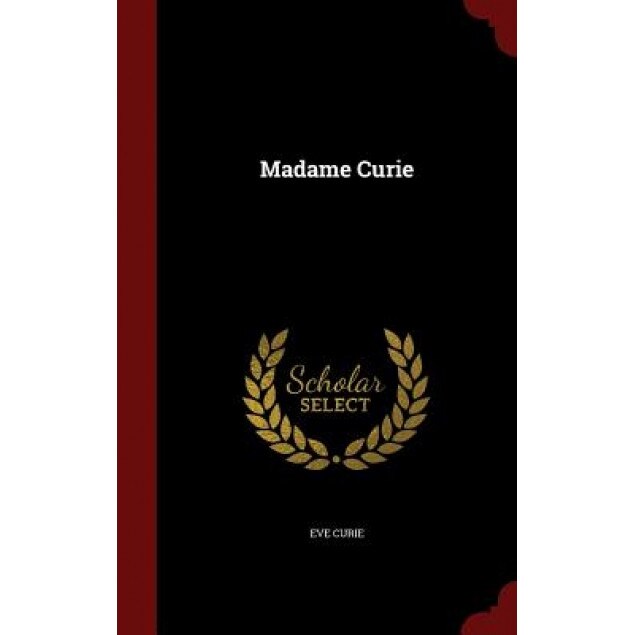 Madame Curie, Eve Curie (Author)