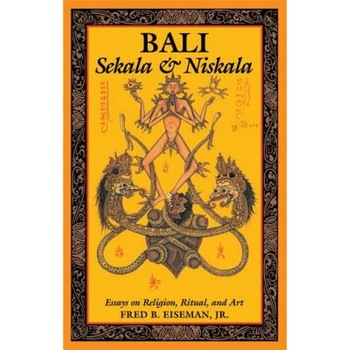 Bali: Sekala & Niskala: Essays on Religion, Ritual, and Art, Fred B., Jr. Eiseman (Author) Bali: Sekala & Niskala: Essays on Religion, Ritual, and Art, Fred B., Jr. Eiseman (Author)