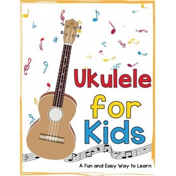 Ukulele for Kids: A Fun and Easy Way to Learn, Mark Daniels (Author) Ukulele for Kids: A Fun and Easy Way to Learn, Mark Daniels (Author)