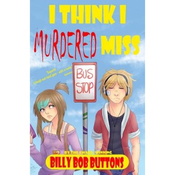 I Think I Murdered Miss, Billy Bob Buttons (Author) I Think I Murdered Miss, Billy Bob Buttons (Author)