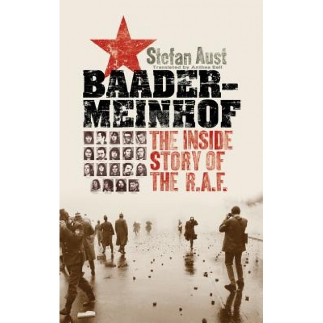 Baader-Meinhof: The Inside Story of the RAF, Stefan Aust