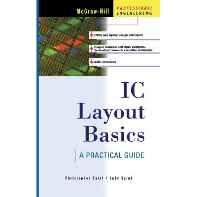 IC Layout Basics: A Practical Guide a Practical Guide, Christopher Saint (Author)