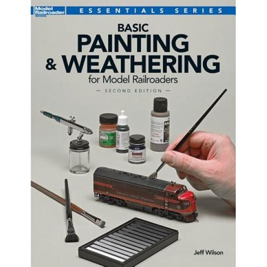 Basic Painting & Weathering for Model Railroaders, Jeff Wilson (Author)