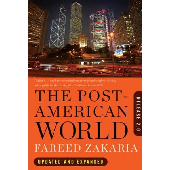 The Post-American World: Release 2.0, Fareed Zakaria (Author)