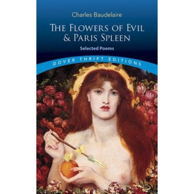 The Flowers of Evil & Paris Spleen: Selected Poems, Charles Baudelaire