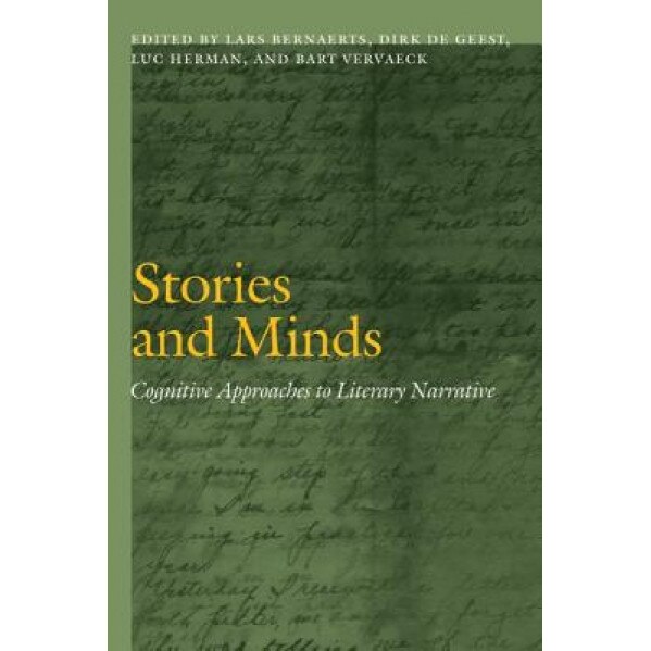 Stories and Minds: Cognitive Approaches to Literary Narrative, Lars Bernaerts (Editor)