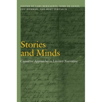 Stories and Minds: Cognitive Approaches to Literary Narrative, Lars Bernaerts (Editor) Stories and Minds: Cognitive Approaches to Literary Narrative, Lars Bernaerts (Editor)