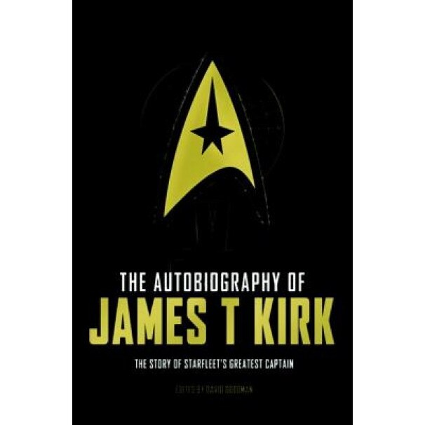 The Autobiography of James T. Kirk, David A. Goodman (Author)