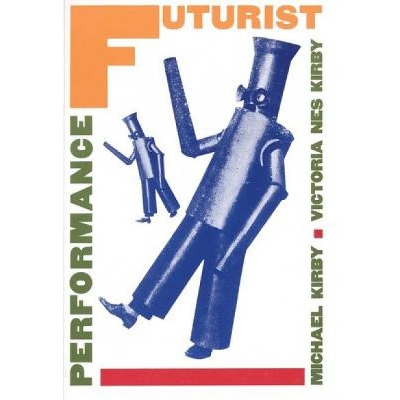 Futurist Performance, Michael Kirby