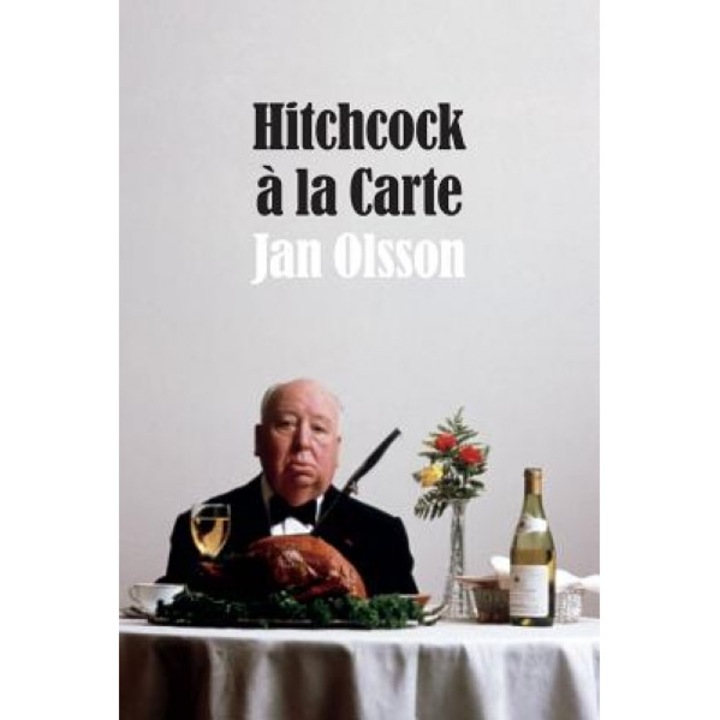 Hitchcock a la Carte, Jan Olsson (Author)