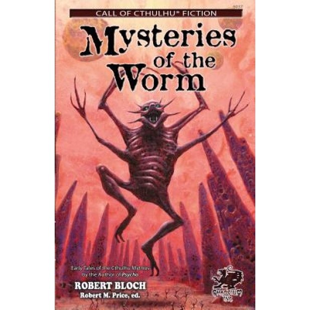 Mysteries of the Worm: Earle Tales of the Cthulhu Mythos, Robert Bloch (Author)